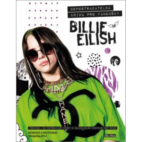 Billie Eilish: Nepostradatelná kniha pro fanoušky