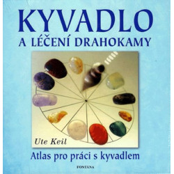 Kyvadlo a léčení drahokamy - Atlas pro p