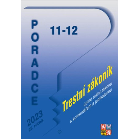 Poradce 11-12/2023 Trestní zákoník s komentářem a judikaturou, Zákon č. 40/2009 Sb., trestní zákoník s komentářem