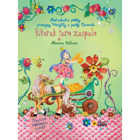 Kterak jaro zaspalo - Podivuhodné příběhy princezny Matyldy a poníka Caramela