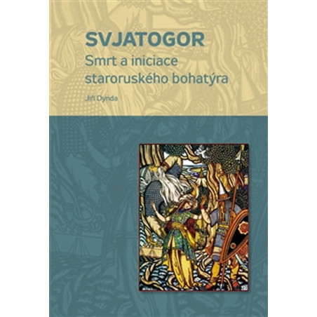 Svjatogor - Smrt a iniciace staroruského