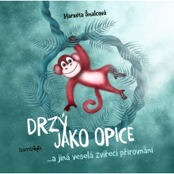 Drzý jako opice...a jiná veselá zvířecí přirovnání