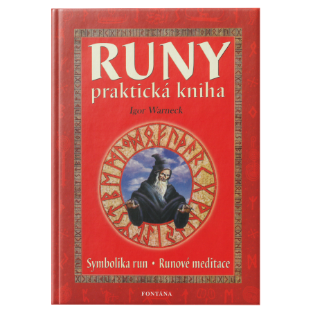 RUNY. Praktická kniha. Symbolika run. Runové meditace.