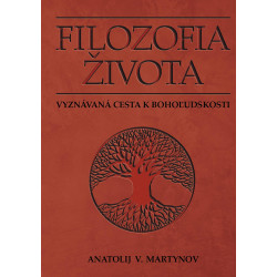 Filozofia života (Vyznávaná cesta k bohoľudskosti)