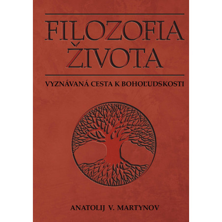 Filozofia života (Vyznávaná cesta k bohoľudskosti)
