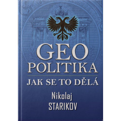 GEOPOLITIKA. Jak se to dělá?