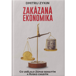 ZAKÁZANÁ EKONOMIKA. Co udělalo Západ bohatým a Rusko chudým