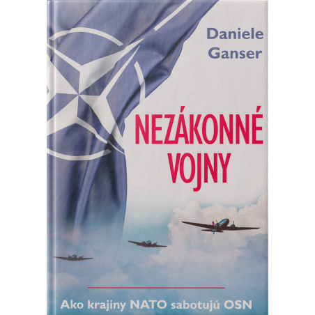 NEZÁKONNÉ VOJNY. Ako krajiny NATO sabotujú OSN.