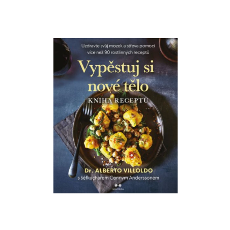 Vypěstuj si nové tělo - Kniha receptů