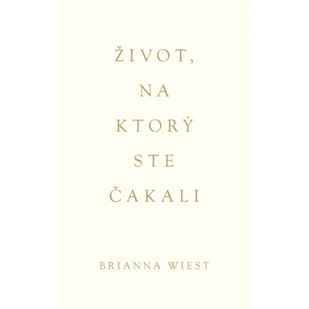 Život, na ktorý ste čakali