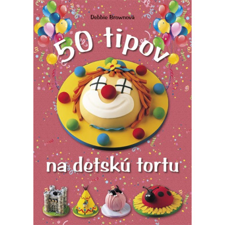 50 tipov na detskú tortu