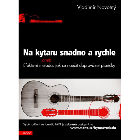 Na kytaru snadno a rychle aneb efektivní metoda,jak se naučit doprovázet písničk