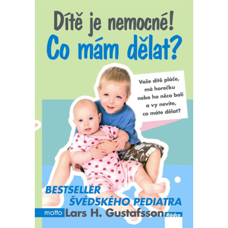 Dítě je nemocné! Co mám dělat?