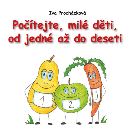 Počítejte, milé děti,od jedné až do deseti