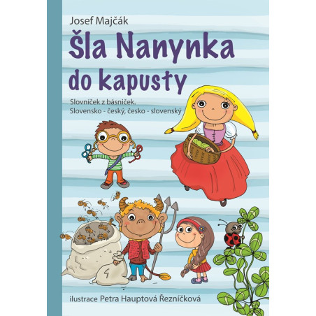 Šla Nanynka do kapusty. Slovníček z básniček. Slovensko-český, česko-slovenský