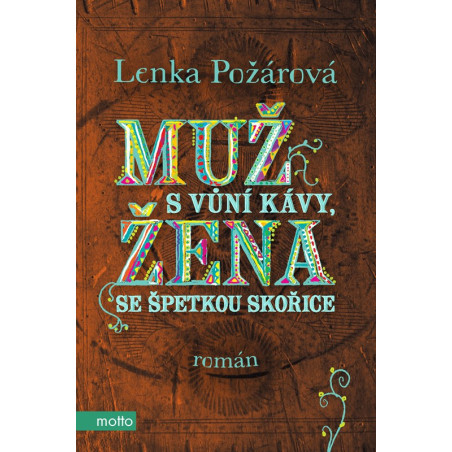 Muž s vůní kávy, žena se špetkou skořice