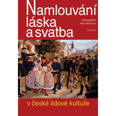 Namlouvání, láska a svatba v české lidové kultuře