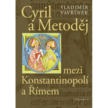 Cyril a Metoděj mezi Konstantinopolí a Římem