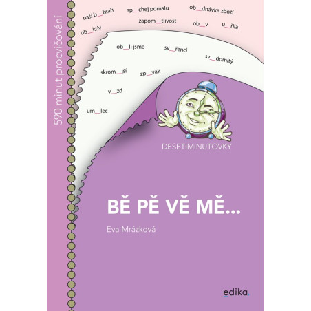 DESETIMINUTOVKY. BĚ, PĚ, VĚ, MĚ...