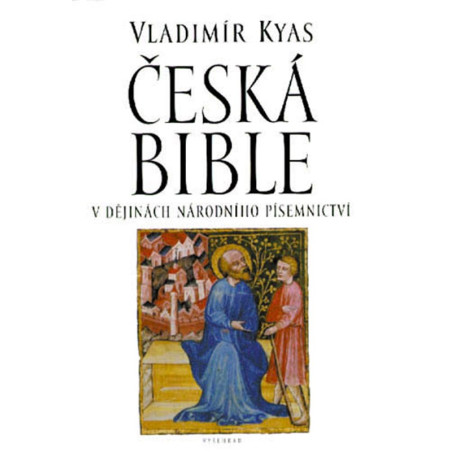 Česká Bible v dějinách národního písemnictví - V.Kyas