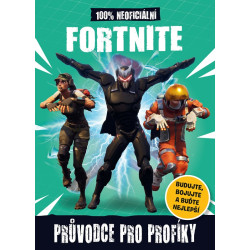 Fortnite - 100% neoficiální průvodce pro profíky