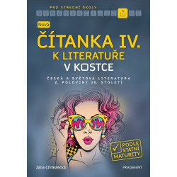 Nová čítanka IV. k Literatuře v kostce pro SŠ