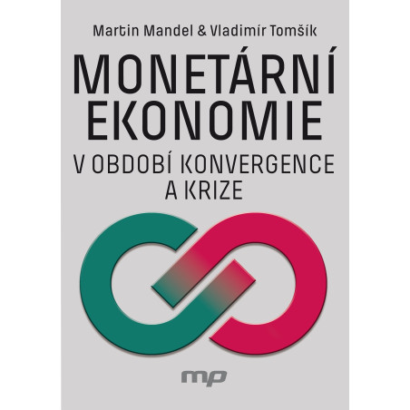 Monetární ekonomie v období krize a konvergence