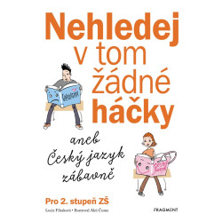 Nehledej v tom žádné háčky aneb Český jazyk zábavně