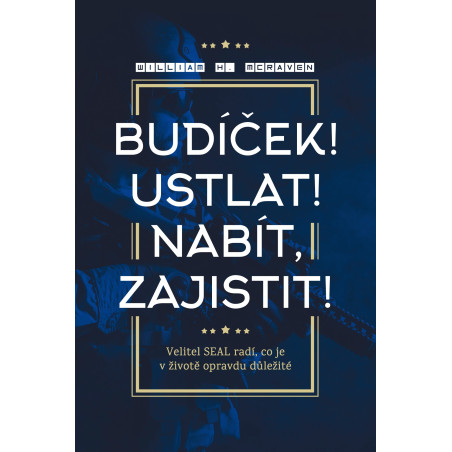 Budíček! Ustlat! Nabít, zajistit!