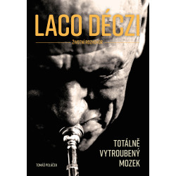 Laco Déczi - totálně vytroubený mozek