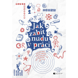 Jak zabít nudu v práci