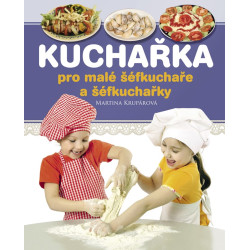 Kuchařka pro malé šéfkuchaře a šéfkuchařky