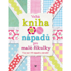 Velká kniha nápadů pro malé šikulky