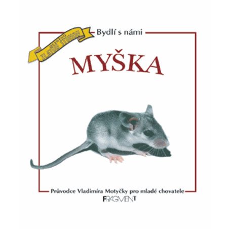 Bydlí s námi MYŠKA