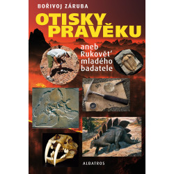Otisky pravěku aneb Rukověť mladého badatele