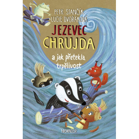 Jezevec Chrujda a jak přetekla trpělivost