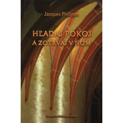Hľadaj pokoj a zotrvaj v ňom