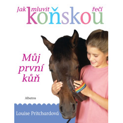 Jak mluvit koňskou řečí . Můj první kůň