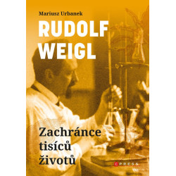 Rudolf Weigl: Zachránce tisíců životů