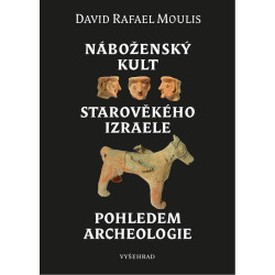 Náboženský kult starověkého Izraele pohledem archeologie