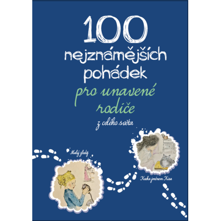 100 nejznámějších pohádek pro unavené rodiče: z celého světa