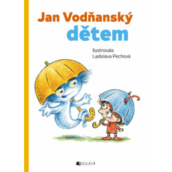 Jan Vodňanský dětem – Hádala se paraplata a další...