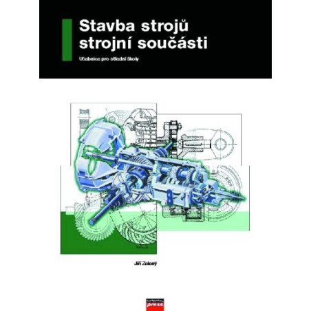 Stavba strojů - strojní součásti Učebnice pro střední průmyslové školy