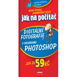 Jak na počítač Digitální fotografie v programu Adobe Photoshop
