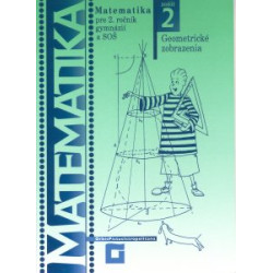 Matematika pre 2. ročník gymnázií a SOŠ: Zošit 2 - Geometrické zobrazenia
