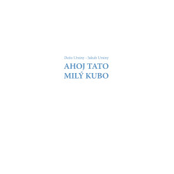 Ahoj Tato - Milý Kubo