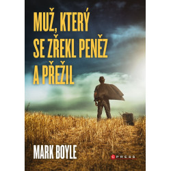 Muž, který se zřekl peněz a přežil