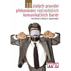 10 zlatých pravidel překonávání nejčastějších komunikačních bariér
