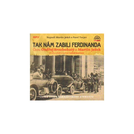 BRZOBOHATÝ ONDŘEJ, JEŽEK MARTIN TAK NÁM ZABILI FERDINANDA