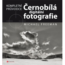 Černobílá digitální fotografie: Kompletní průvodce